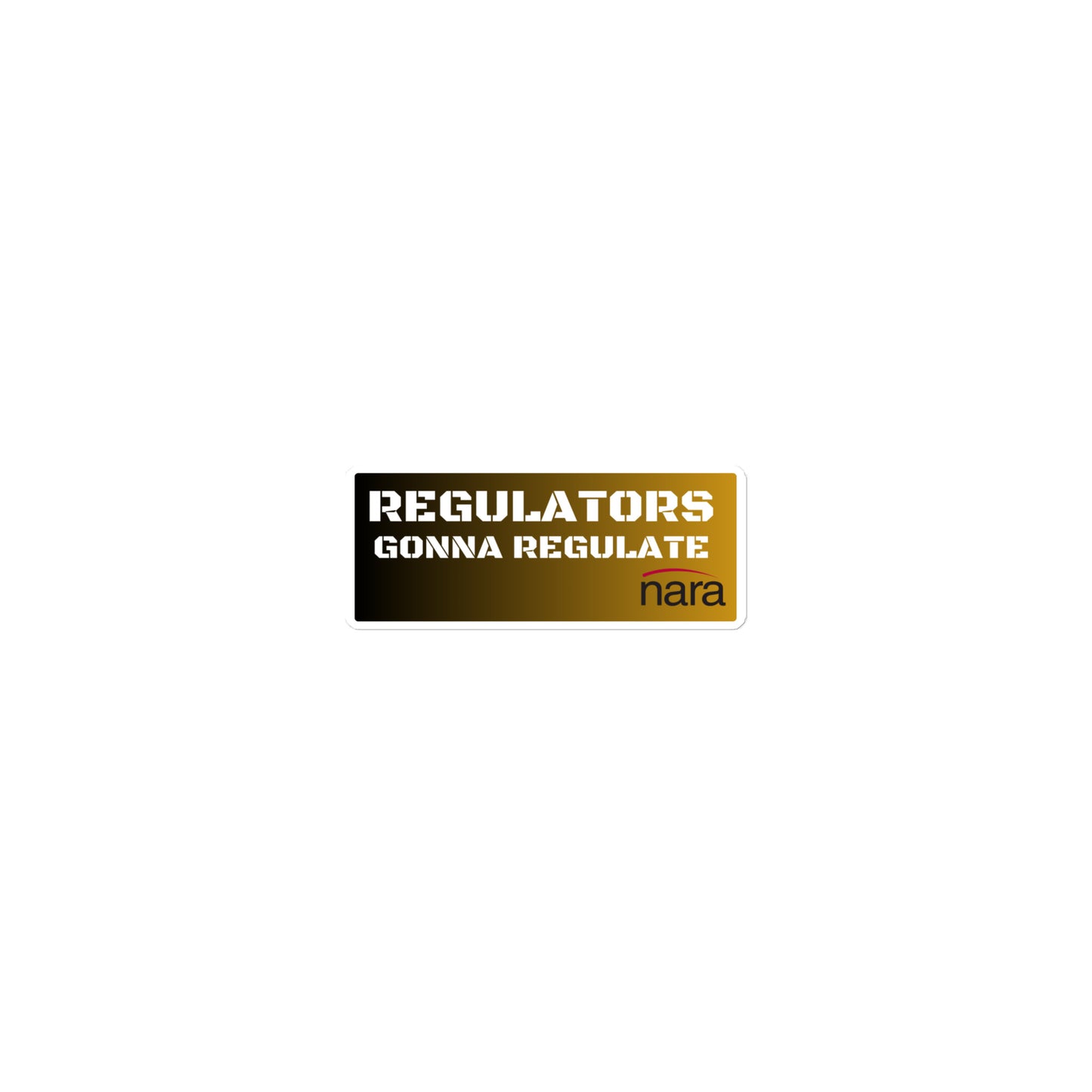 Regulator's Mark Bubble-Free Vinyl Stickers - Regulators Gonna Regulate